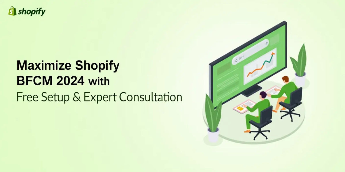 Shopify BFCM 2024 with Free Setup & Consultation