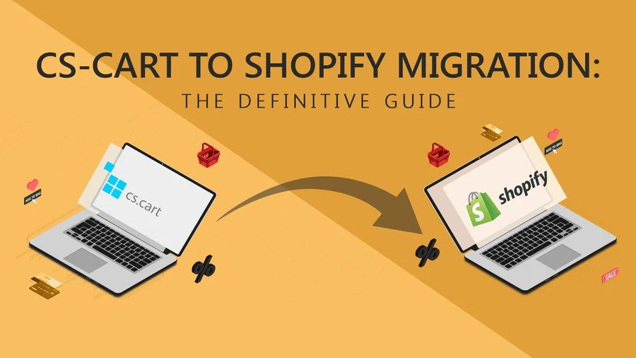 CS-Cart to Shopify Migration: The Definitive Guide [Update]