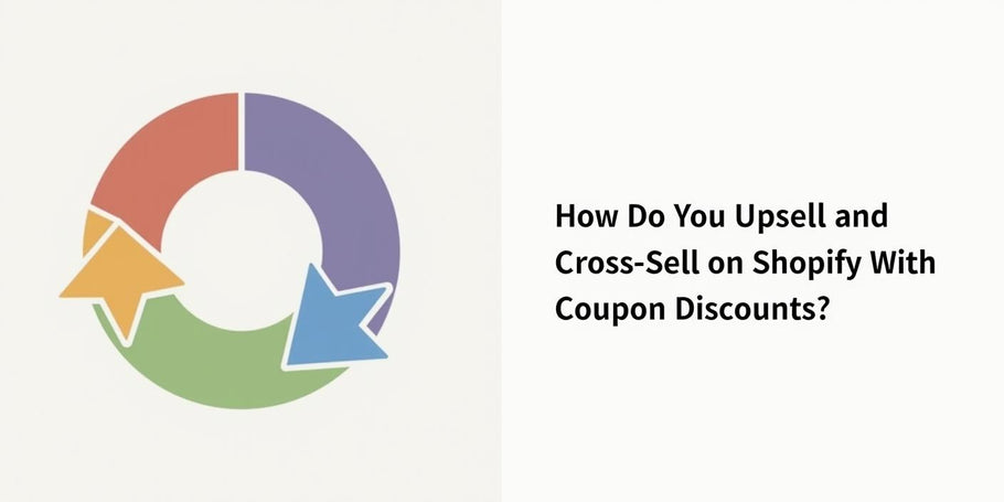 How Do You Upsell and Cross-Sell on Shopify With Coupon Discounts?